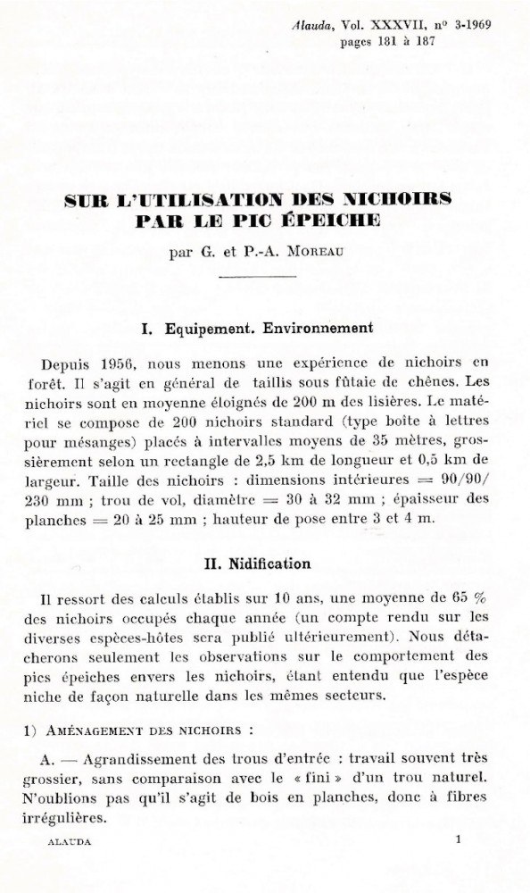 La lecture de l'article montre avec quelle précision les détails chiffrés apportent des certitudes, remettant parfois en cause des affirmations répétées sans vérification (par exemple la position des pics dormeurs.) <br />L'article est signé de Gaston et Pierre-André Moreau, son fils. On imagine l'effort physique que représentent la visite puis plus tard le nettoyage de 200 puis 100 nichoirs!...