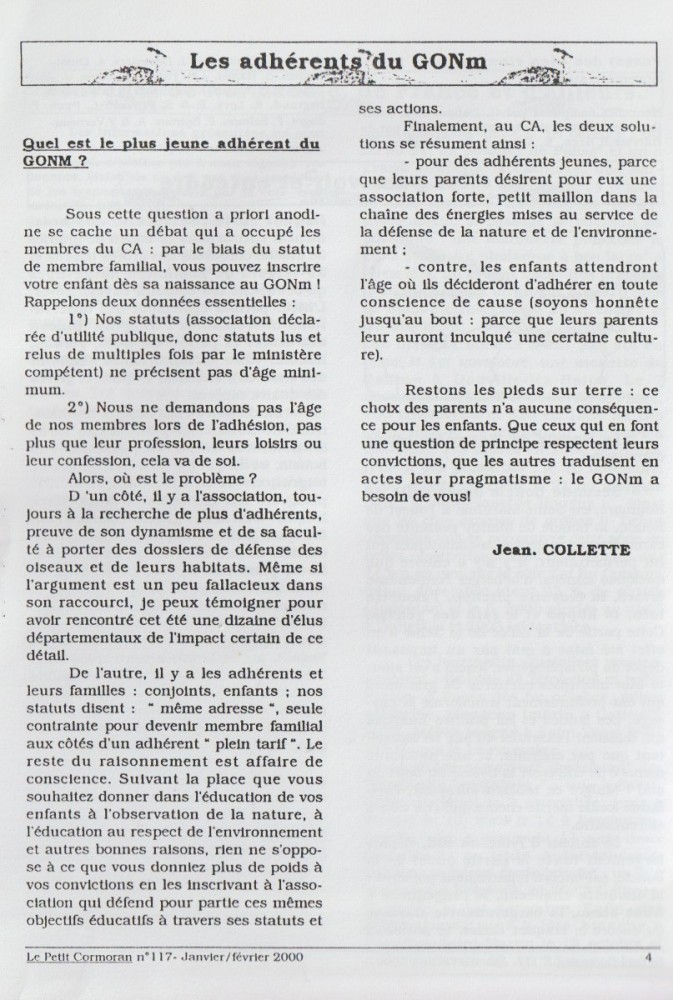 PC 117.jpeg (258.16 Kio) Vu 11921 fois Une approche particulière : faire apparaitre l'adhésion des enfants de la famille comme membre familial. Il y a là un vivier rarement utilisé. <br />Le Petit Cormoran, n°117 janvier-février 2000
