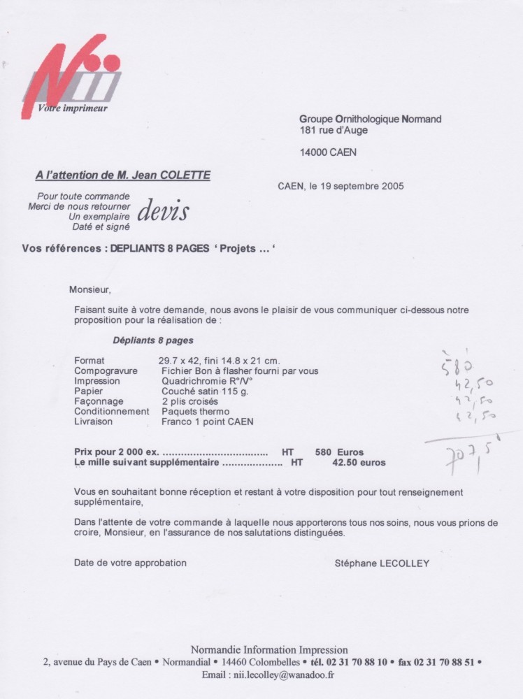 20050919- devis tirage.jpeg (383.2 Kio) Vu 8348 fois Dès septembre, il faut s'intéresser au montage financier qui permettra de couvrir les frais d'édition de la plaquette offerte aux participants. C'est d'autant plus urgent que les budgets de certaines structures étant annuels, notre demande, si elle est retenue, doit entrer dans un calendrier strict.